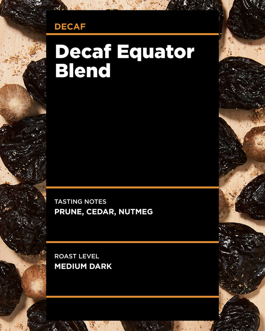 Decaf Equator Blend | Decaf Coffee Blend | Medium Dark Roast Decaf Coffee | Equator Coffees