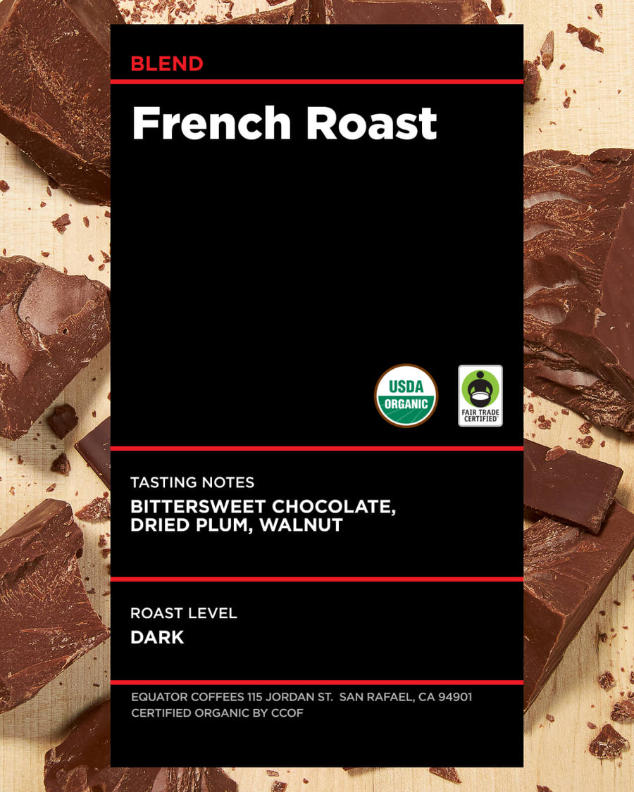 French Roast Blend | French Roast Coffee | Certified Organic Coffee | Fair Trade Coffee | Dark Roast Blend | Equator Coffees