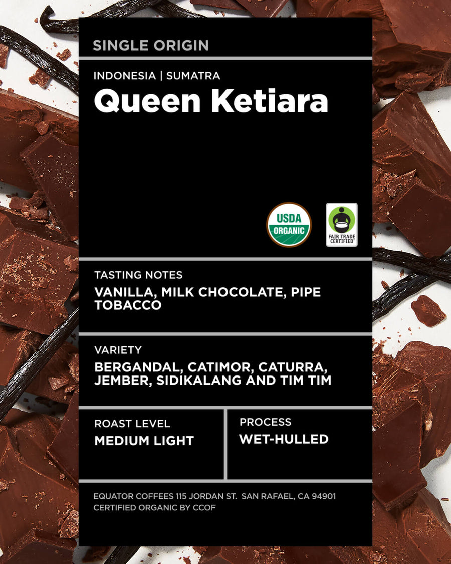 Sumatra Queen Ketiara Coffee | Sumatra Coffee | Coffee from Sumatra | Wet-Hulled Coffee | Fair Trade Coffee | Certified Organic Coffee | Medium Light Roast Single Origin Coffee | Equator Coffees